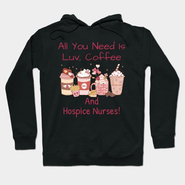 hospice nurse coffee valentines day theme hearts and more Hoodie by DesignIndex